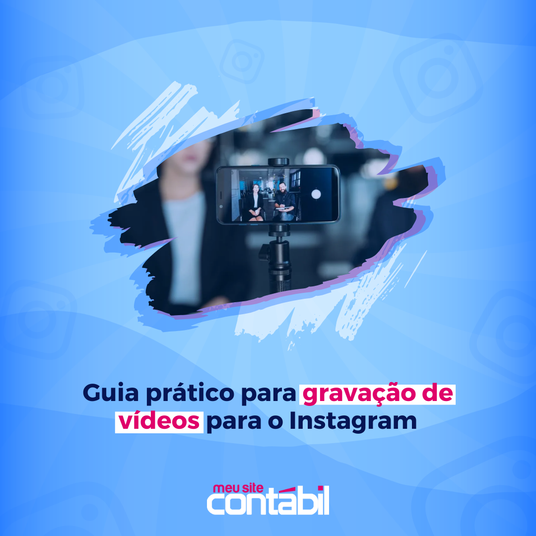 Guia prático para gravação de vídeos para o Instagram